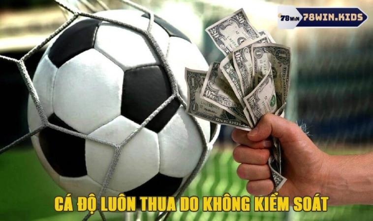 Cá Độ Luôn Thua Lý Do Vì Đâu Và Có Nên Tham Gia Không? 2 Cá độ luôn thua do chơi quá đà không kiểm soát