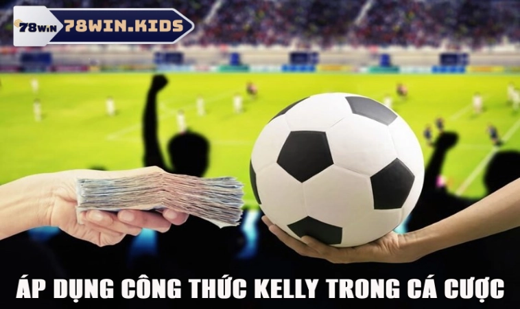 Công Thức Kelly – Cách Ứng Dụng Để Quản Lý Vốn An Toàn 3 Cách áp dụng tiêu chuẩn Kelly vào trong cá cược