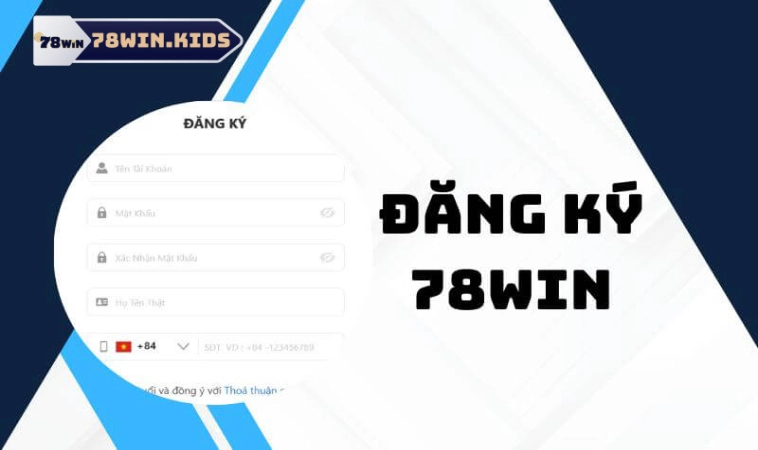 Đăng Ký 78Win Có Ngay Code 78K Chơi Game Miễn Phí 1 Hướng dẫn chi tiết cách đăng ký tại 78win