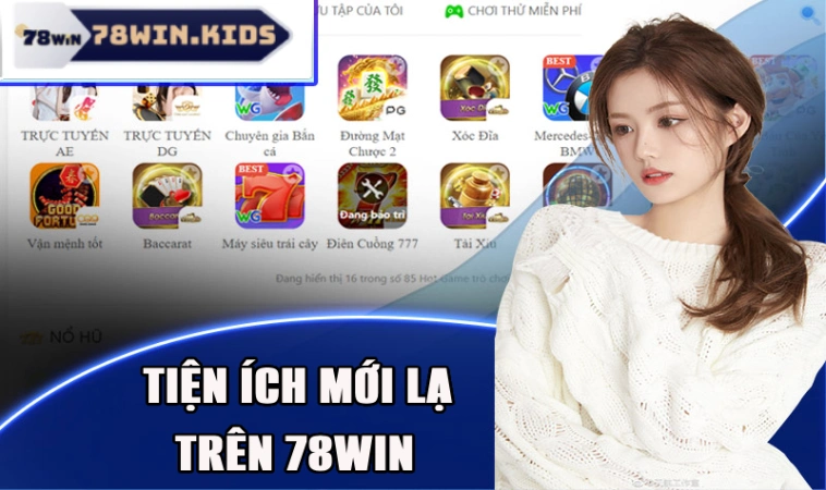 Giới Thiệu 78Win – Sân Chơi Đẳng Cấp Hấp Dẫn Nhất 2024 2 Khám phá các tiện ích chất lượng của 78win