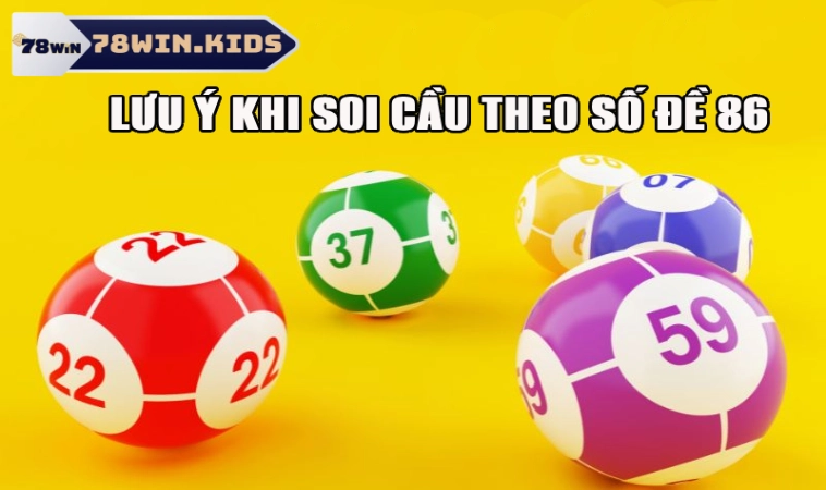 Đề Về 86 Hôm Sau Đánh Con Gì Hốt Bạc Liền Tay? 3 Lưu ý đề soi cầu theo số đề 86 chính xác