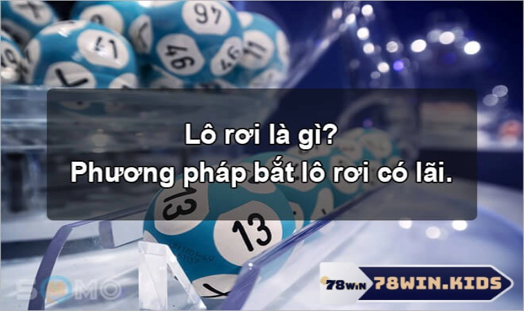 Lô Rơi Là Gì? Các Bí Kíp Hiệu Quả Được Cao Thủ Tiết Lộ 3 Mẹo bắt số rơi hiệu quả đảm bảo thắng lớn