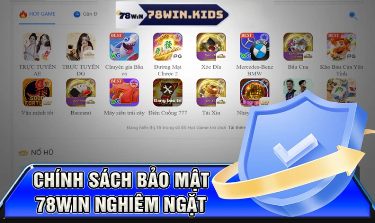 Chính Sách Bảo Mật 78Win An Toàn Với Tất Cả Người Chơi 1 Nội dung quan trọng về chính sách bảo mật 78win